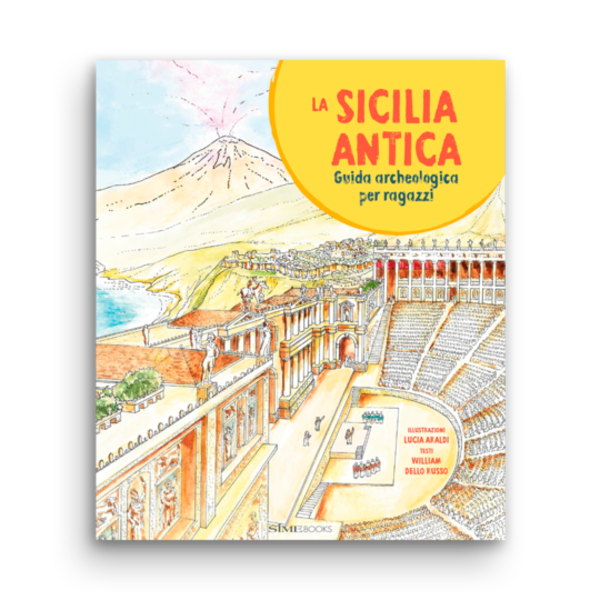 La Sicilia Antica - Guida archeologica per ragazzi